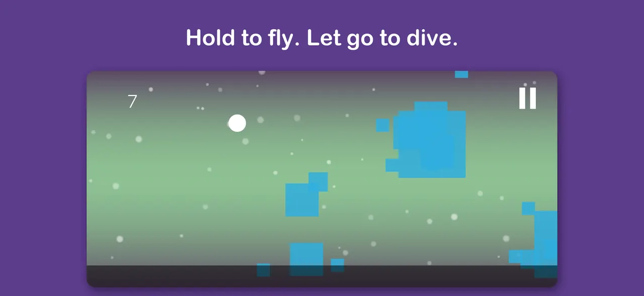 Hold to fly, let go to dive
